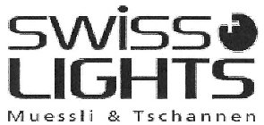 SWISS LIGHTS MUESSLI & TSCHANNEN