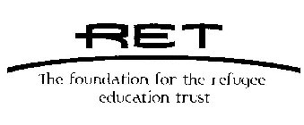 RET THE FOUNDATION FOR THE REFUGEE EDUCATION TRUST