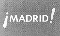 ¡MADRID!