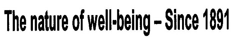 THE NATURE OF WELL-BEING - SINCE 1891