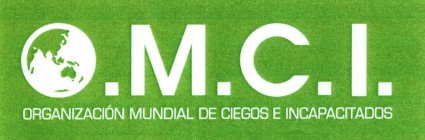 O.M.C.I. ORGANIZACIÓN MUNDIAL DE CIEGOS E INCAPACITADOS