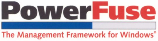POWERFUSE THE MANAGEMENT FRAMEWORK FOR WINDOWS