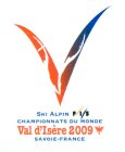 SKI ALPIN FIS CHAMPIONNATS DU MONDE VAL D'ISÈRE 2009 SAVOIE-FRANCE