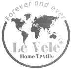 FOREVER AND EVER LE VELE HOME TEXTILE