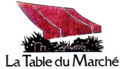 LA TABLE DU MARCHÉ