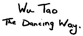 WU TAO THE DANCING WAY.