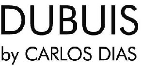 DUBUIS BY CARLOS DIAS