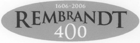 REMBRANDT 400 1606-2006