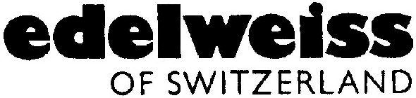 EDELWEISS OF SWITZERLAND
