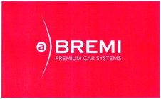 BREMI PREMIUM CAR SYSTEMS