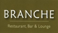 BRANCHE RESTAURANT, BAR & LOUNGE
