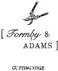 FORMBY & ADAMS CUTTING EDGE