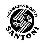 SEAMLESSWORLD SANTONI