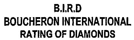 B.I.R.D BOUCHERON INTERNATIONAL RATING OF DIAMONDS