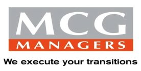 MCG MANAGERS WE EXECUTE YOUR TRANSITIONS