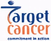 TARGET CANCER COMMITMENT IN ACTION