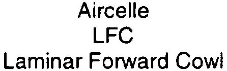 AIRCELLE LFC LAMINAR FORWARD COWL