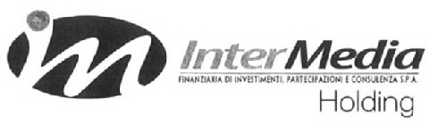 INTERMEDIA FINANZIARA DI INVESTIMENTI, PARTECIPAZIONI E CINSULENZA S.PA. HOLDING