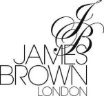 JB JAMES BROWN LONDON