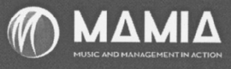 MAMIA MUSIC AND MANAGEMENT IN ACTION