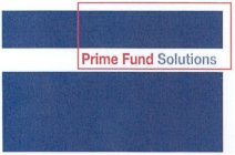 PRIME FUND SOLUTIONS