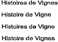 HISTOIRES DE VIGNES HISTOIRE DE VIGNE HISTOIRES DE VIGNES