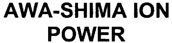 AWA-SHIMA ION POWER