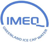 IMEQ GREENLAND ICE CAP WATER