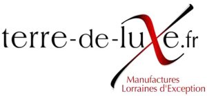 TERRE-DE-LUXE.FR MANUFACTURES LORRAINES D'EXCEPTION