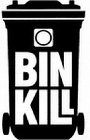 BIN KILL