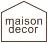 MAISON DECOR