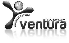 VENTURA ASSOCIATES NETWORK FOR ACTION
