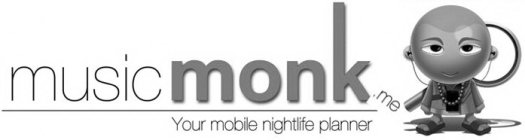 MUSIC MONK.ME YOUR MOBILE NIGHTLIFE PLANNER