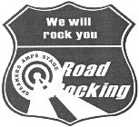 WE WILL ROCK YOU ROAD ROCKING SPEAKERS AMPS STAGE