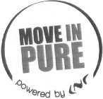 MOVE IN PURE POWERED BY CNR