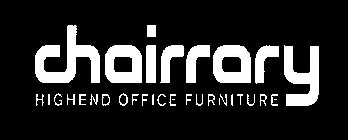 CHAIRRARY HIGHEND OFFICE FURNITURE