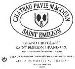 CHATEAU PAVIE MACQUIN SAINT EMILION GRAND CRU CLASSÉ SAINT-EMILION GRAND CRU APPELLATION SAINT-EMILION GRAND CRU CONTR0LE S.C.E.A. CHATEAU PAVIE MACQUIN PROPRIETAIRE A ST-EMILION 33330 FRANCE MIS EN 