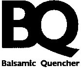 BQ BALSAMIC QUENCHER