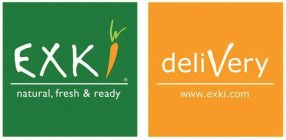 EXKI DELIVERY NATURAL, FRESH & READY DELIVERY WWW.EXKI.COM