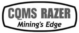 CQMS RAZER MINING'S EDGE