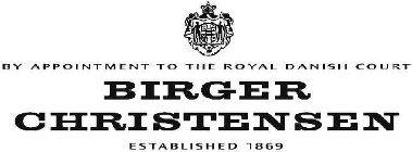BY APPOINTMENT TO THE ROYAL DANISH COURT BIRGER CHRISTENSEN ESTABLISHED 1869