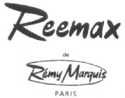 REEMAX DE RÉMY MARQUIS PARIS