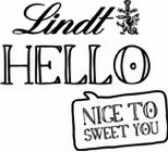 LINDT HELLO NICE TO SWEET YOU