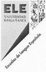 ELE UNIVERSIDAD DE SALAMANCA ESCUELAS DE LENGUA ESPAÑOLA