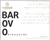 T TIKVES BAROVO VINEYARDS