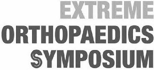 EXTREME ORTHOPAEDICS SYMPOSIUM