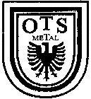 OTS METAL