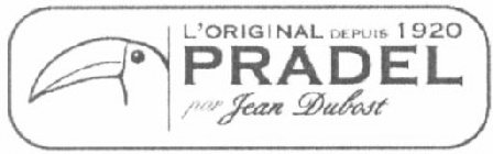 L'ORIGINAL DEPUIS 1920 PRADEL PAR JEAN DUBOST