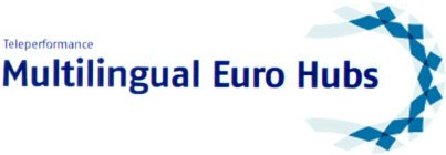 TELEPERFORMANCE MULTILINGUAL EURO HUBS