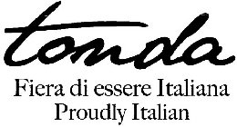 TONDA FIERA DI ESSERE ITALIANA PROUDLY ITALIAN